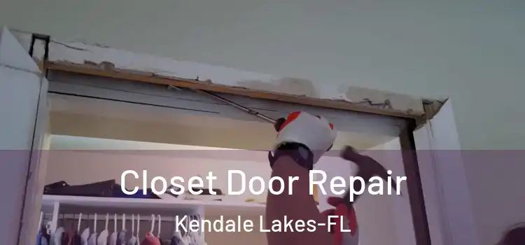 Closet Door Repair Kendale Lakes-FL