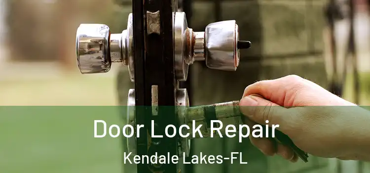 Door Lock Repair Kendale Lakes-FL
