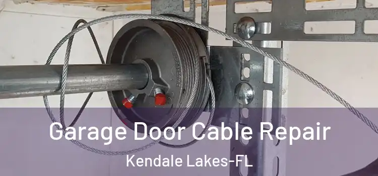 Garage Door Cable Repair Kendale Lakes-FL