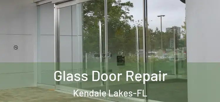 Glass Door Repair Kendale Lakes-FL
