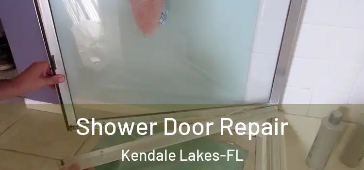Shower Door Repair Kendale Lakes-FL